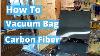 How To Vacuum Bag Carbon Fiber